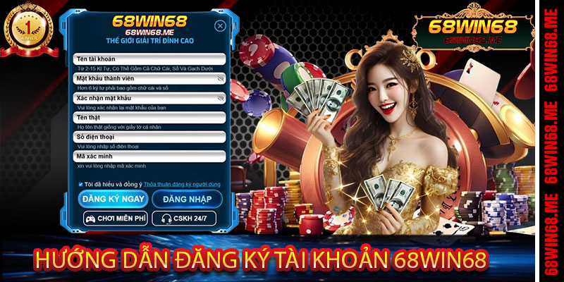 Hướng Dẫn Đăng Ký Tài Khoản 68Win68