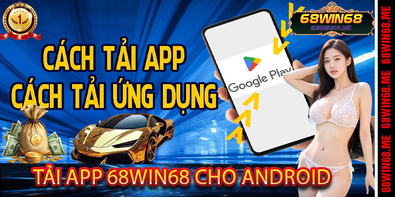 Tải App 68Win68 Cho Android