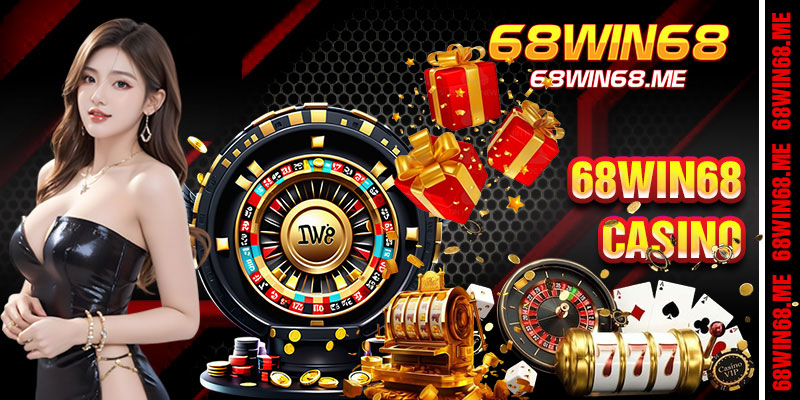 Casino 68Win68 - Cược Là Trúng, Chơi Là Thắng, 68Win68 Không Làm Bạn Thất Vọng!