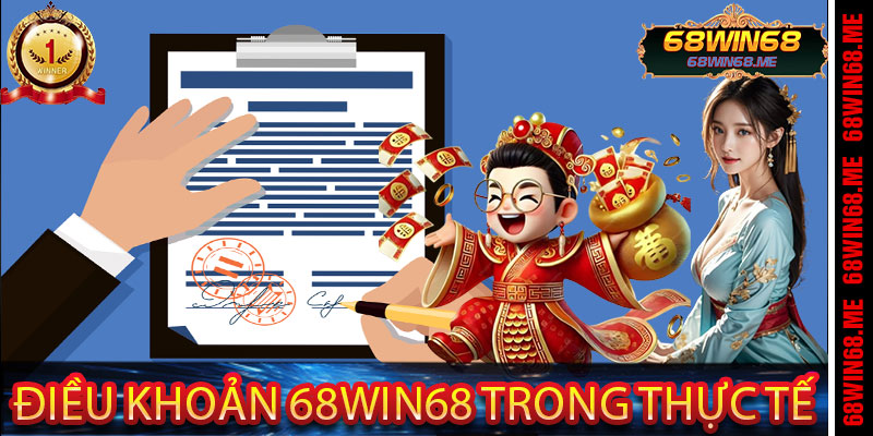 Điều Khoản 68Win68 Trong Thực Tế