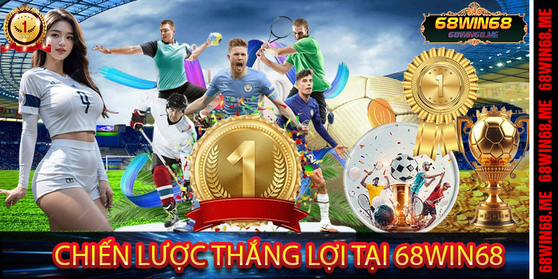 Chiến Lược Thắng Lợi Tại 68Win68