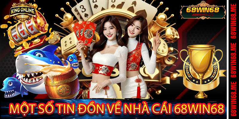 Tin đồn 68win68 lừa đảo được lý giải như thế nào?