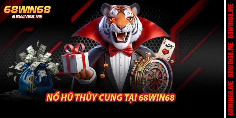 Nổ Hũ Thủy Cung – Hấp Dẫn Người Chơi Từ Lần Đầu Tiên