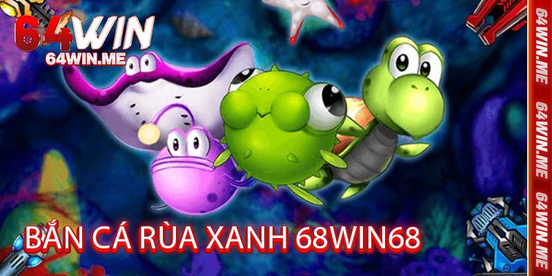 Bắn Cá Rùa Xanh 68win68 Hình Thành Đại Dương Huyền Bí